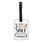 If It's Not Spicy I'm Not Eating It Visual Luggage Tag Suitcase Bag