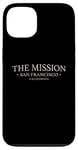 iPhone 13 The Mission San Francisco California - Mission District SF Case