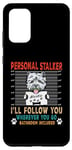 Coque pour Galaxy S20+ Personal Stalker Dog Westie I Will Follow You Dog Lover