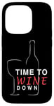 Coque pour iPhone 14 Pro Time to Wine Down Verre à vin pour amateur de vin