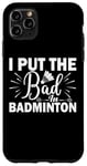 Coque pour iPhone 11 Pro Max Maillot avec citation de badminton pour entraîneur de jour de match avec raquette