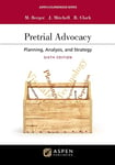 Pretrial Advocacy: Planning, Analysis, and Strategy [Connected eBook with Study Center] (Aspen Coursebook)