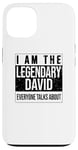 iPhone 13 I am the legendary shirt, gift idea for David Case