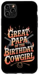 iPhone 11 Pro Max Great Papa Western Birthday Great Papa Birthday Cowgirl Case