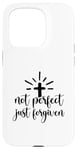 iPhone 15 Pro Not Perfect Just Forgiven Christian Religous Quote Art Case