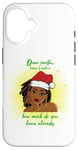 Coque pour iPhone 16 Cher Père Noël, avant que je ne t'explique à quel point tu sais déjà amusant