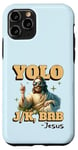 Coque pour iPhone 11 Pro Yolo lol jk brb Jesus - Résurrection chrétienne amusante de Pâques