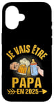 Coque pour iPhone 16 Futur Papa 2025 Annonce Naissance Cadeau Fête Des Pères