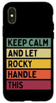 Coque pour iPhone X/XS Keep Calm And Let Rocky Handle This Funny Retro Citation