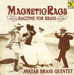 Avatar Brass Quintet, Matthew Brown, Richard Stoelzel, Steve Rawlins, Wendy Stewart, Walter Donaldson  Magnetic Rags: Ragtime For Brass  CD