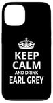 iPhone 13 Earl Grey Tea Lovers / 'Keep Calm And Drink Earl Grey!' Case