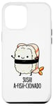 Coque pour iPhone 12 Pro Max Jeu de mots amusant Sushi A-Fish-Cionado