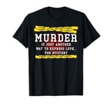 Murder Mystery Dinner Party Mystery Dinner T-Shirt