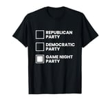 Game Night Party Republican Party Democratic Party Funny T-Shirt