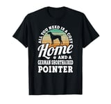 Cozy Home And A German Shorthaired Pointer Dog Short Haired T-Shirt