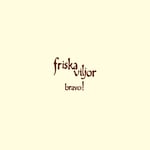 Friska Viljor  Bravo!  LP/Vinyl