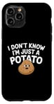 Coque pour iPhone 11 Pro I Don't Know I'm Just A Potato Funny Kawaii Patate Saying