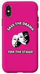 iPhone X/XS Save the Drama for the Stage Theater Acting Comedy Masks Case