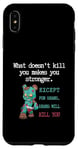 Coque pour iPhone XS Max Citations drôles d'ours « What doesn't kill you makes you stronger »