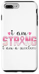 iPhone 7 Plus/8 Plus I Am Strong I Am A Survivor Inspirational Case