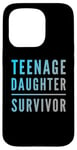 iPhone 15 Pro Parenting Teenage Daughter Quotes Teenage Daughter Survivor Case