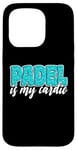 Coque pour iPhone 15 Pro Padel Is My Cardio Sport Citation Cute Padel pour femme