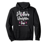 Mother Daughter Matching Shirts Funny Mom Daughter Weekend Pullover Hoodie