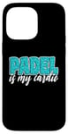 Coque pour iPhone 14 Pro Max Padel Is My Cardio Sport Citation Cute Padel pour femme