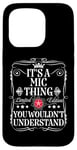 iPhone 15 Pro Mic Name Its A Mic Thing You Wouldn't Understand Case