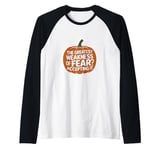 The greatest weakness of fear? Raglan Baseball Tee