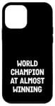 Coque pour iPhone 12 mini Champion du monde presque gagnant | Amateurs de sport