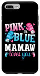 iPhone 7 Plus/8 Plus Pink Or Blue Mamaw Loves You Boxing Gender Reveal Party Case