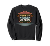 Cooking with Crockpot Quote for a Crock Pot lover Sweatshirt