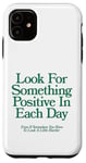 Coque pour iPhone 11 cherchez quelque chose de positif chaque jour | Esthétique positive