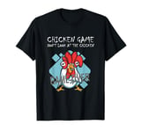 Chicken Game Don`t Look at the Chicken Game Over Farmer T-Shirt