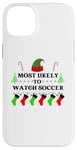 iPhone 14 Plus Most Likely To Watch Soccer Family Santa Elf Hat Case