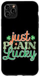 Coque pour iPhone 11 Pro Max Just Plain Lucky Shamrock Fun Vibes