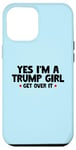 Coque pour iPhone 12 Pro Max Femmes Yes I'm a Trump Girl - Trump Won Get Over It