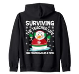 Surviving The Teacher Life One Meltdown At A Time Zip Hoodie