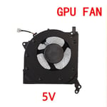 Ventilateur de refroidissement CPU,pour Lenovo Legion 5I 15IMH05 15ARH 5-15ARH05 5-15ARH05H 5-15IMH05 5-15IMH05H Legion 5 5I 17 2020,DC 5V - Type GPU fan DC5V