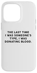 Coque pour iPhone 14 Pro Max Someone's Type Donating Blood – Valentine’s Day Single Humor