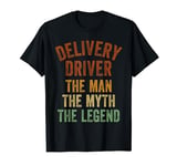 Delivery Driver The Man Myth Legend T-Shirt