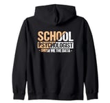 Show Me The Data - School Psych Whisperer Apparel Zip Hoodie