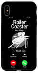 iPhone XS Max Roller Coaster Phone Display Roller Coaster Is Calling I Case