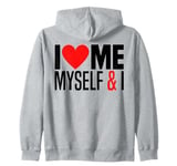 I Love Me Myself And I - Funny I Red Heart Me Myself And I Zip Hoodie