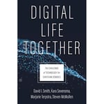 DIGITAL LIFE TOGETHER (häftad, eng)