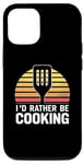 Coque pour iPhone 14 I'd Rather Be Cooking Chef Cook Chefs Cooks