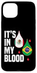 iPhone 15 Plus IT'S IN MY BLOOD / EN MI SANGRE - MEXICO AND BRASILIAN PRIDE Case