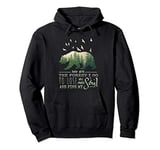 INTO THE FOREST I GO Hiking Camping Nature Lover Gift Pullover Hoodie