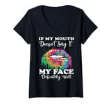 Womens If My Mouth Doesn't Say It My Face Definitely Will Peace V-Neck T-Shirt